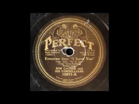 Everyone Says "I Love You" by Bob Causer and His Cornellians with Chick Bullock, 1932