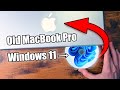Installing Windows 11 On A MacBook Pro From 2007