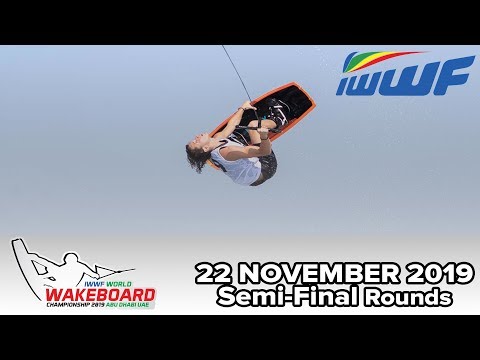 2019 IWWF World Wakeboard Championships - Semi Finals: 22 Nov 2019
