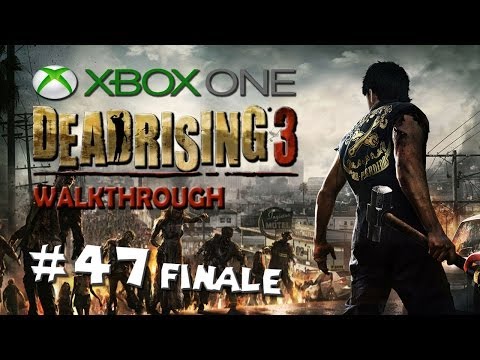 Dead Rising 3 - Walkthrough - PART 47 (Finale) "Overtime Mode" / XBOX ONE Gameplay