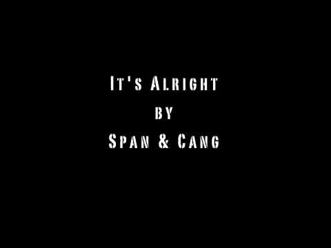 It's Alright by Span and Cang