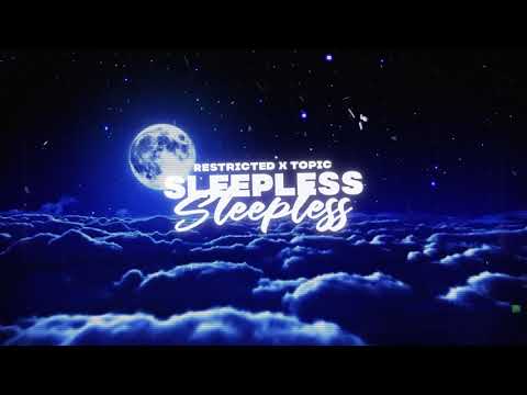 Restricted x Topic - Sleepless (feat. GoldFord) (DJ XANO REMIX)