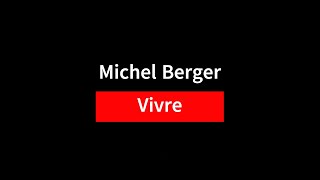 Karaoké - Michel Berger - Vivre - (1980) - Paroles - Lyrics - Letras - Testi