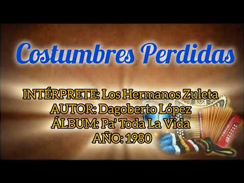 Costumbres Perdidas - Los Hermanos Zuleta (con Letra) By Eusebio