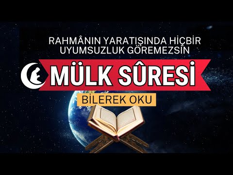 MÜLK (TEBAREKE) SURESİ DİYOR Kİ ! ANLAMI VE FÂZİLETLERİ