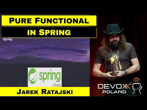 Staying pure and functional with Spring 5 - Jarek Ratajski