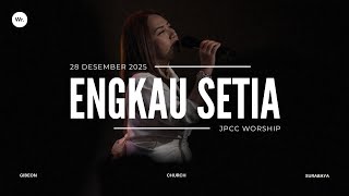 Engkau Setia By JPCC Worship | Gibeon Worship | 28 Desember 2025