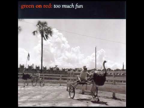 Green on Red - Too Much Fun (1992) FULL ALBUM