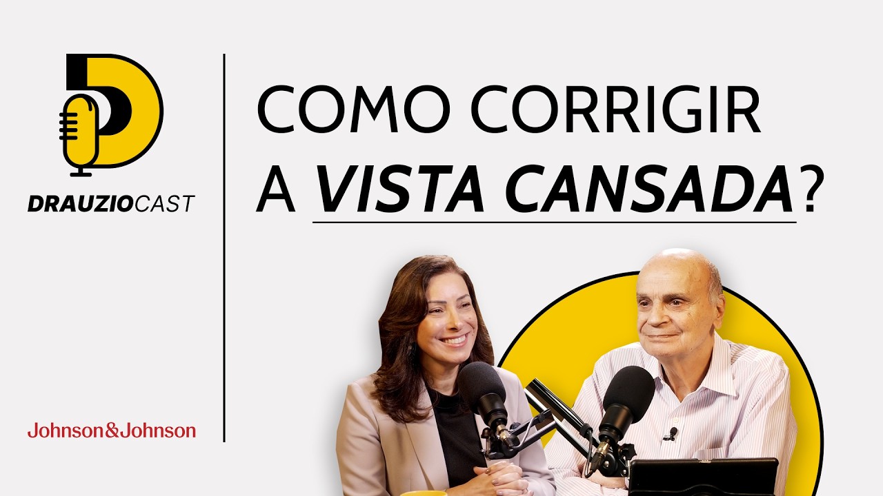 Vista cansada a partir dos 40 anos | DrauzioCast