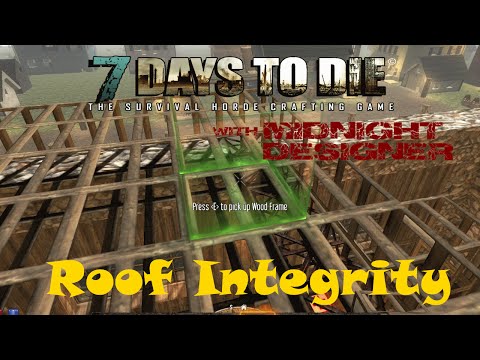 E34 - 7 Days to Die Alpha 11 - Roof Integrity