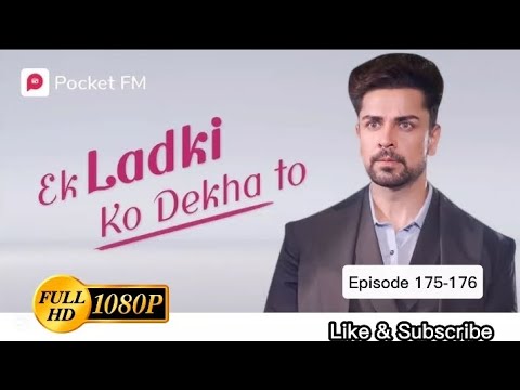 Ek Ladki ko Dekha To Episode 175-176 |Pocket FM story| एक लड़की को देखा तो #pocketfm #pocketfmhindi