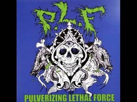 P.L.F. - Pulverizing Lethal Force - 2007 [FULL ALBUM]