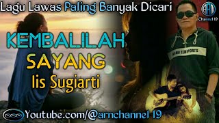Download lagu Lagu lawas paling banyak dicari ][ Kembalilah sayang ~ Iis Sugiarti ][ Kumpulan lagu hits terbaik ] mp3