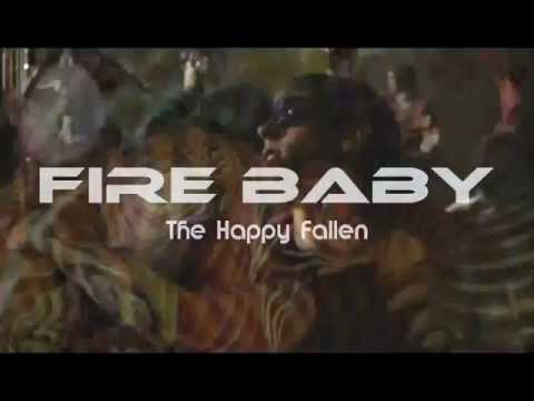 The Happy Fallen - Fire Baby