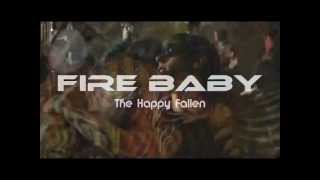 The Happy Fallen - Fire Baby
