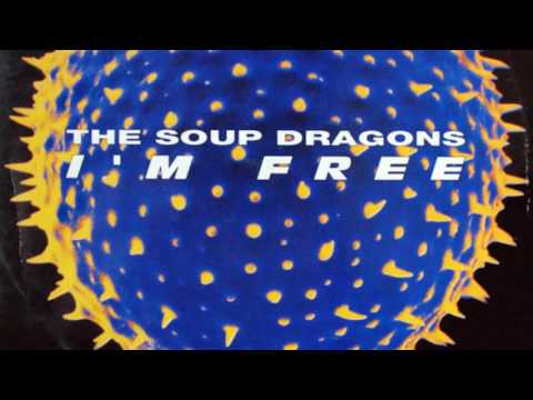 The Soup Dragons - I'm Free (HD)