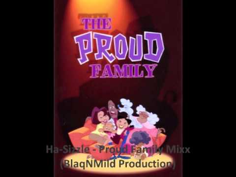 Ha-Sizzle - Proud Family (Blaq N Mild Mixx)