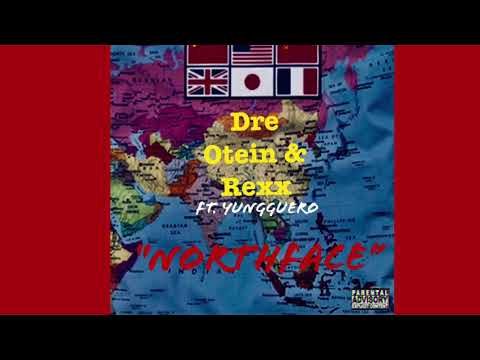 Dre Otein X Rexx ft. YungGuero - Northface