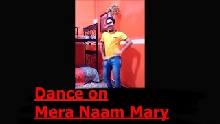 Mehroz Baig dance on Mera Naam Mary - Brothers