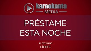 Karaokanta - Limite - Préstame esta noche