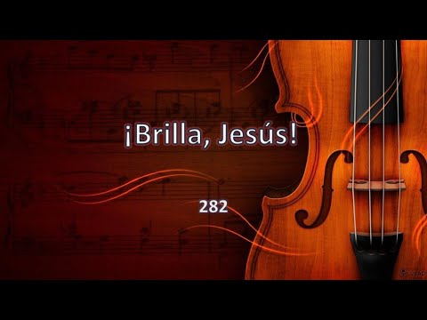 Brilla Jesús - Himno 282