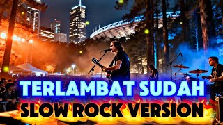 Download lagu Terlambat Sudah - Panbers | Slow Rock Version Cover mp3 Download lagu Terlambat Sudah - Panbers | Slow Rock Version Cover mp3