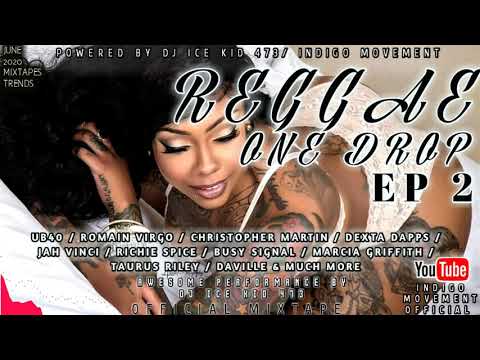 REGGAE ONE DROP OFFICIAL MIXTAPE 🇯🇲 (JUNE 2020 MIX) DJ ICE KID 473