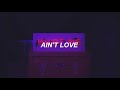 Ain't Love -Blackbear [Sub español]