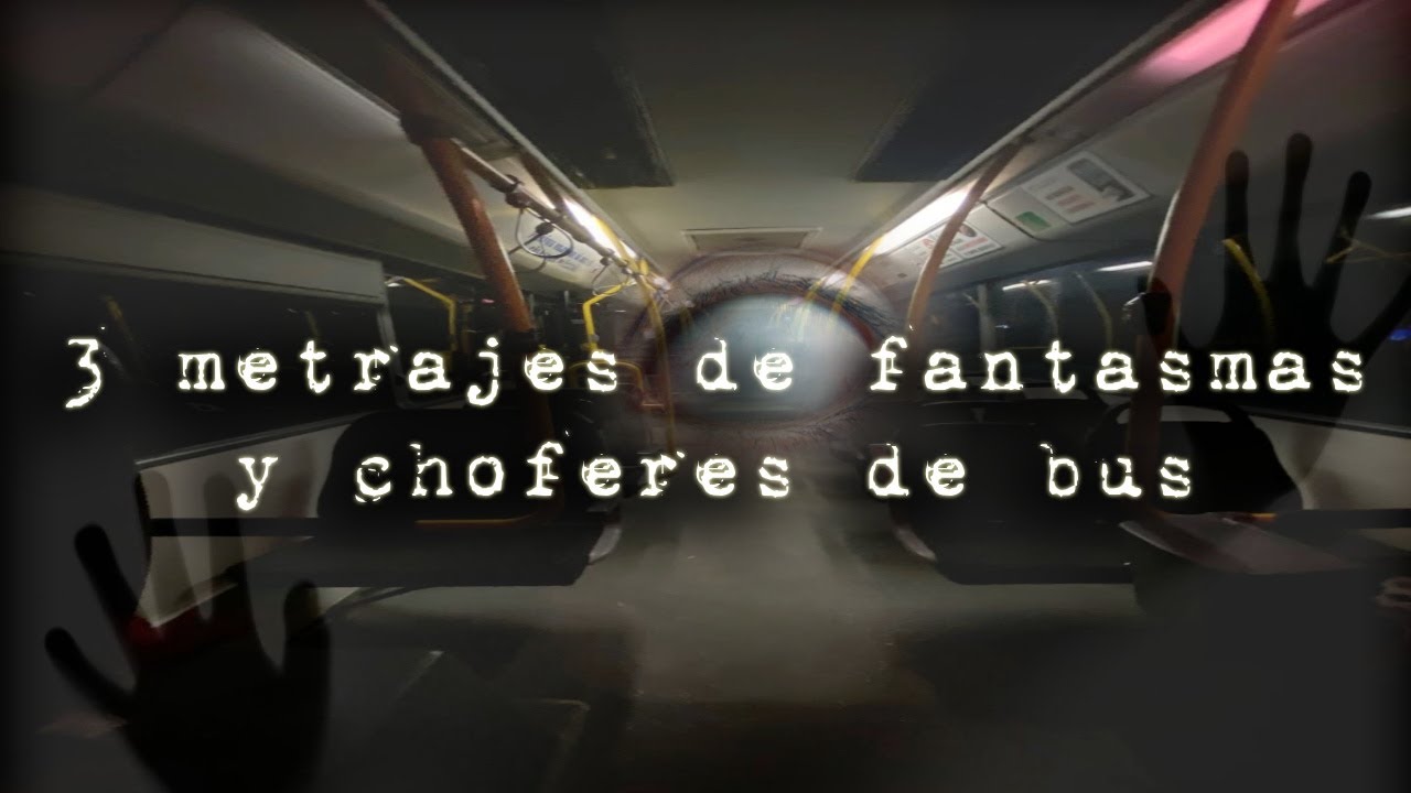 3 metrajes ocultos de fantasmas y choferes de bus