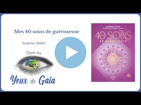 Mes 40 soins de Guérisseuse - Énergie - Audio - Dans les yeux de Gaïa