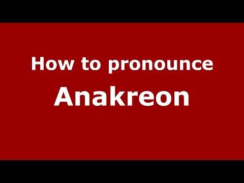How to pronounce Anakreon