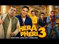 HERA PHERI 3 Akshay Kumar Suniel Shetty Paresh Rawal Farhad New Comedy Movie In Hindi 2026