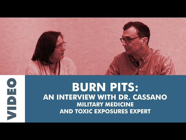 Burn Pits: with Military Medical Expert and Retired Navy Captain, Dr. Cassano