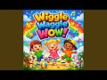 Wiggle Waggle Wow