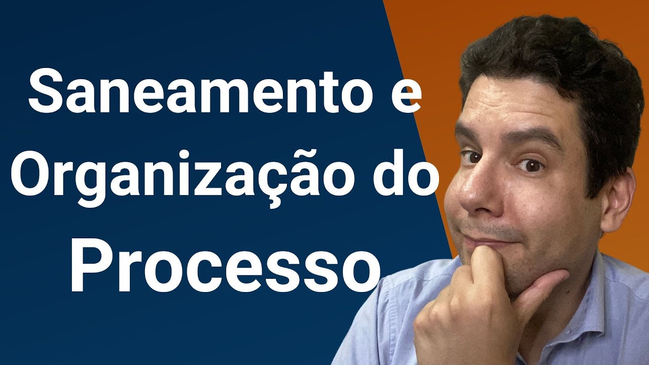Saneamento e Organização do Processo (art. 357, CPC): como funciona a decisão saneadora do processo?