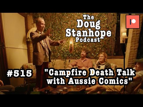 Doug Stanhope Podcast #515 - "Campfire Death Talk with Aussie Comics"