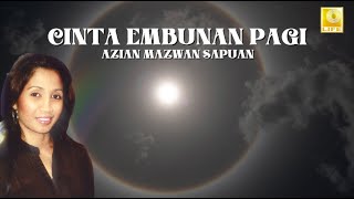 Download lagu Azian Mazwan Sapuan - Cinta Embunan Pagi mp3