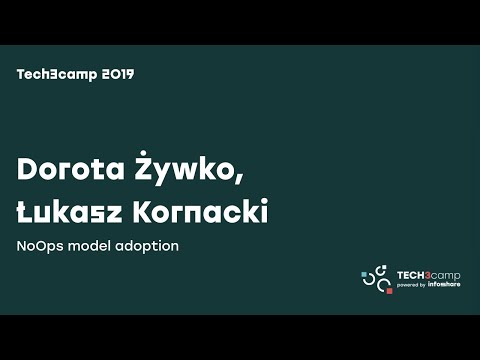 Tech3camp #59 (Cloud Services): Dorota Żywko, Łukasz Kornacki (Finastra) -  NoOps model adoption