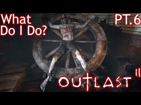 What Do I Do? Outlast 2 Playthrough - Pt. 6