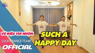 Vũ điệu: Such a happy day - Lucky Dance Team