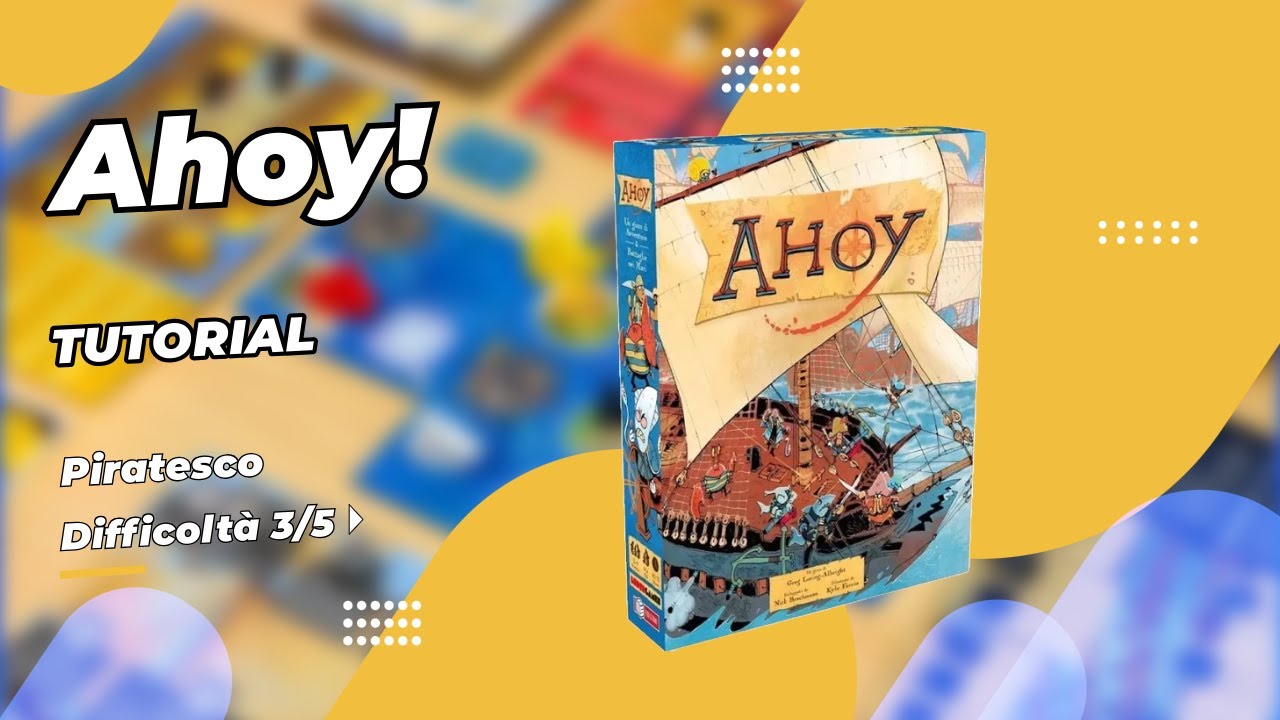Ahoy Tutorial ed esempi di gioco