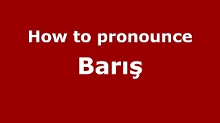How to pronounce Barış