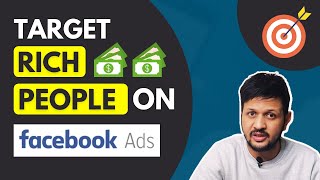 THIS IS HOW To Target Rich People On Facebook Ads | Facebook Ads Targeting | Hindi
