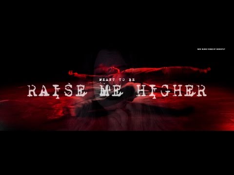 Meant to Be - Raise me Higher (Official Video)