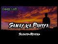 Samay Ka Pahiya Lofi Song Slowed Reverb Bhutnath Amitabhbachchan Bollywood Lofi Slowed