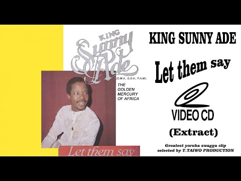 KING SUNNY ADE-LET THEM SAY (VIDEO)