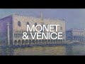 Monet and Venice | Now Open