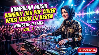 Download lagu KUMPULAN LAGU DANGDUT DAN POP VERSI MUSIK DJ COVER KEREN JANGAN TUNGGU LAMA-LAMA#djtiktok#djviral mp3