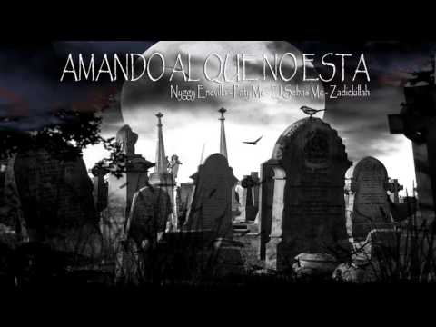 Nyggy Enevilla , Paty Mc , El Sebas Mc , Zadickillah - Amando Al Que No Esta