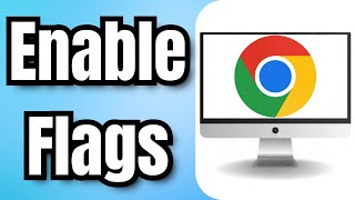 How To Enable Chrome Flags - Full Guide
